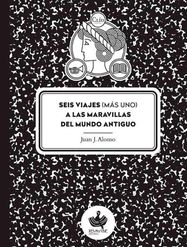 SEIS VIAJES (MÁS UNO) A LAS MARAVILLAS DEL MUNDO ANTIGUO