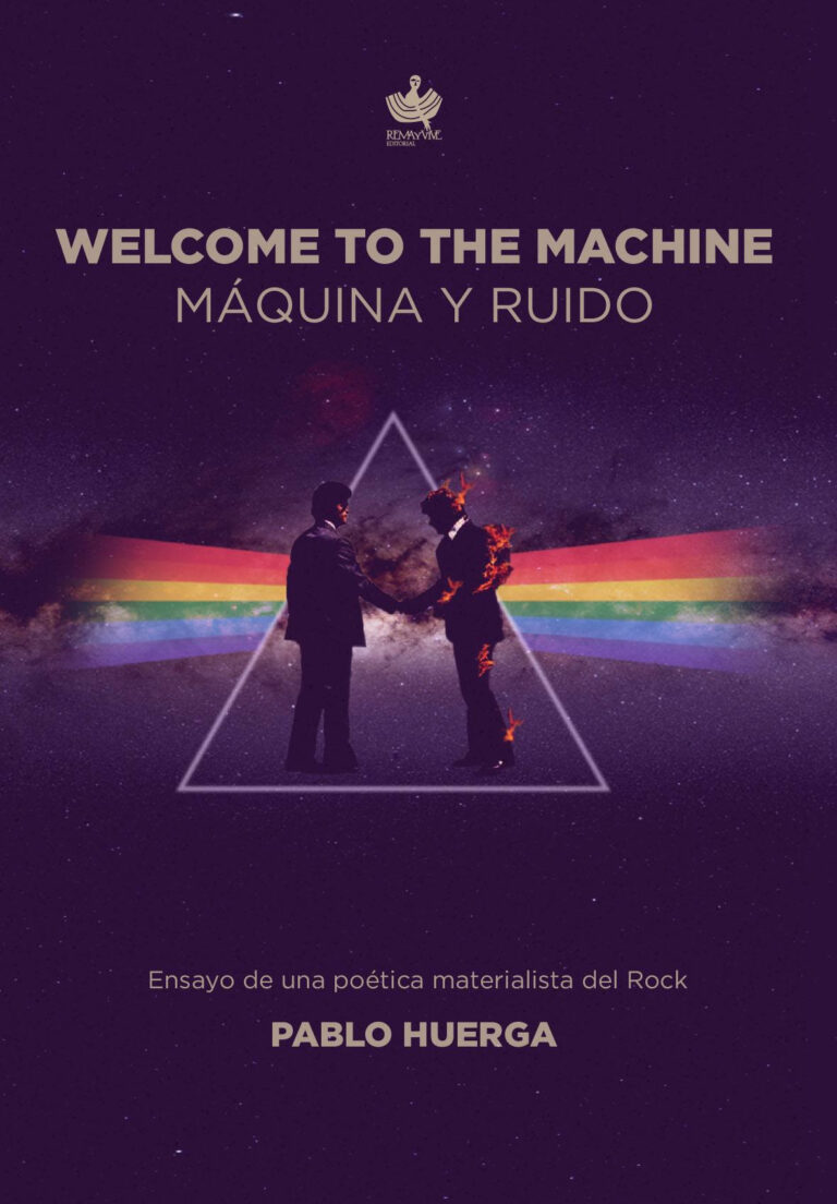 Welcome to the Machine. Máquina y ruido. Ensayo de una poética materialista del rock