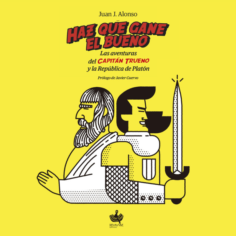 Haz que gane el bueno. Las aventuras del Capitán Trueno y la República de Platón.